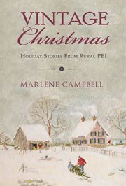 Vintage Christmas : holiday stories from rural PEI cover image