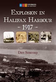 Explosion in halifax harbour. 1917 cover image