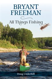 Bryant Freeman : all things fishing cover image