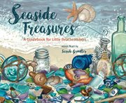 Seaside treasures : a guidebook for little beachcombers cover image