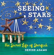 Seeing stars. The Secret Life of Starfish cover image