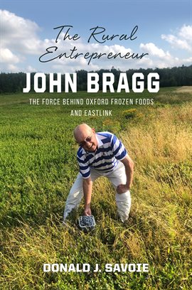 Cover image for The Rural Entrepreneur: John Bragg