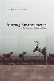 Moving environments : affect, emotion, ecology, and film cover image