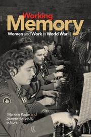 Working memory : women and work in World War II cover image
