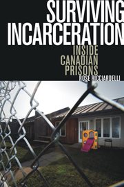 Surviving incarceration : inside Canadian prisons cover image