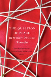 Defining peace : the question of peace in modern political thought cover image