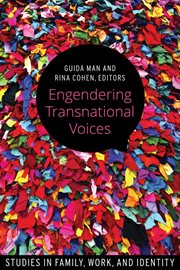 Engendering transnational voices : studies in family, work, and identity cover image