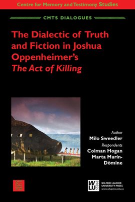 Cover image for The Dialectic of Truth and Fiction in Joshua Oppenheimer's The Act of Killing