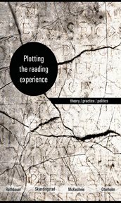 Plotting the reading experience : theory, practice, politics cover image