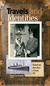 Travels and identities : Elizabeth and Adam Shortt in Europe, 1911 cover image