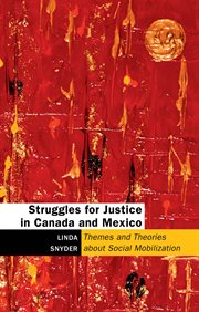 Struggles for justice in Canada and Mexico : themes and theories about social mobilization cover image