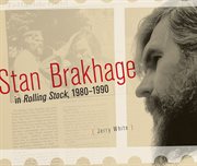 Stan Brakhage in Rolling stock, 1980-1990 cover image