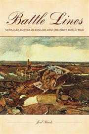 Battle lines : Canadian poetry in English and the First World War cover image