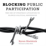 Blocking public participation : the use of strategic litigation to silence political expression cover image