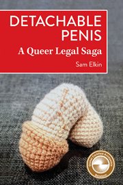 Detachable Penis : A Queer Legal Saga cover image