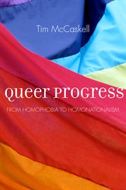 Queer progress : from homophobia to homonationalism cover image
