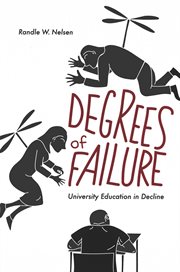 Degrees of failure : university education in decline cover image