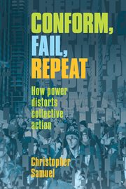 Conform, fail, repeat : how power distorts collective action cover image