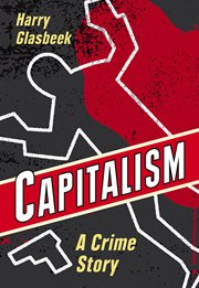 Capitalism : a crime story cover image