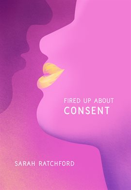 Cover image for Fired Up about Consent