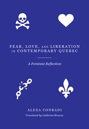 Fear, Love, and Liberation in Contemporary Québec : A Feminist Reflection cover image