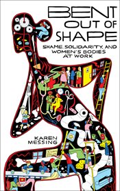 Bent out of shape. Shame, Solidarity, and Women's Bodies at Work cover image