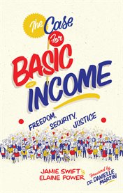 The case for basic income : freedom, security, justice cover image