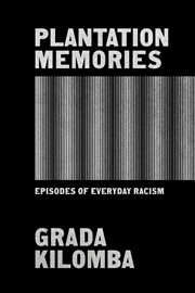 Plantation memories. Episodes of Everyday Racism cover image