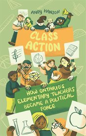 Class action : how Ontario's elementary teachers became a political force cover image