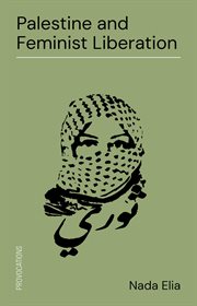 Palestine and Feminist Liberation : A Liberatory Feminism cover image
