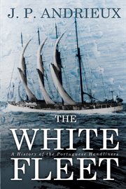 The White Fleet: a history of the Portuguese handliners cover image