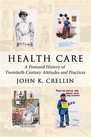 Health care: a postcard history of twentieth-century attitudes and practices cover image