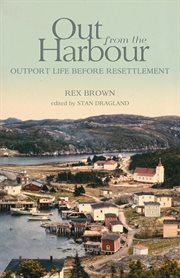 Out From the Harbour: Outport Life before Resettlement cover image