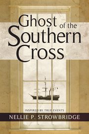 Ghost of the Southern Cross: inspired by true events cover image