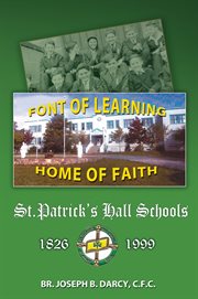 St. patrick's hall schools: 1826 - 1999 cover image