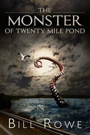 The monster of Twenty Mile Pond cover image