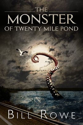 Cover image for The Monster Of Twenty Mile Pond