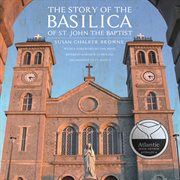 The story of the Basilica of St. John the Baptist cover image
