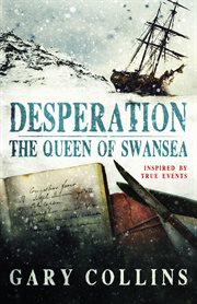 Desperation. The Queen of Swansea cover image