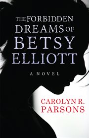The forbidden dreams of betsy elliott cover image