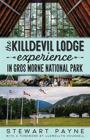 The Killdevil Lodge experience in Gros Morne National Park : a Gros Morne National Park experience cover image