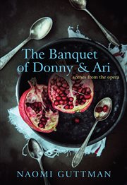 The banquet of Donny & Ari : scenes from the opera cover image