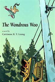 The wondrous Woo : a novel cover image