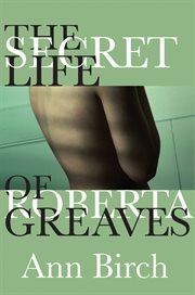 The secret life of Roberta Greaves cover image