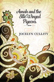 Amah and the silk-winged pigeons : a novel cover image