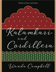 Kalamkari and Cordillera : poems of India and Chile cover image