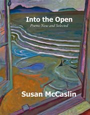 Into the open : poems new and selected cover image