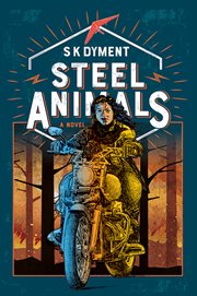 Steel animals : a novel cover image