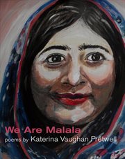We are Malala : poems and art cover image