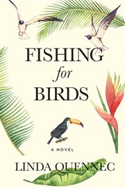 Fishing for birds : a novel cover image